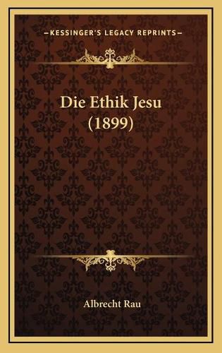 Cover image for Die Ethik Jesu (1899)