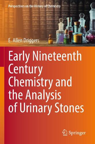 Cover image for Early Nineteenth Century Chemistry and the Analysis of Urinary Stones