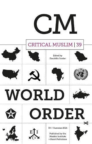 Cover image for Critical Muslim 39: World Order