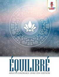 Cover image for Equilibre: Adulte Coloriage Livre Zen Edition