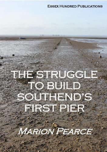 Cover image for The Struggle to Build Southend's First Pier