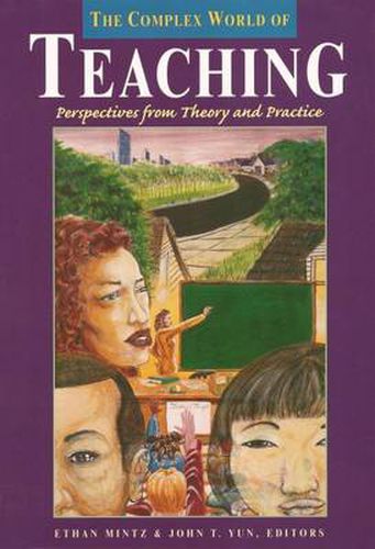 Cover image for The Complex World of Teaching: Perspectives from Theory and Practice