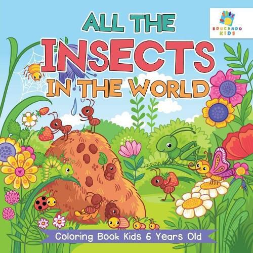 Cover image for All the Insects in the World Coloring Book Kids 6 Years Old