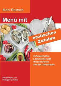 Cover image for Menu mit erotischen Zutaten: Schmackhaftes, Literarisches und Wissenswertes aus der Liebeskuche