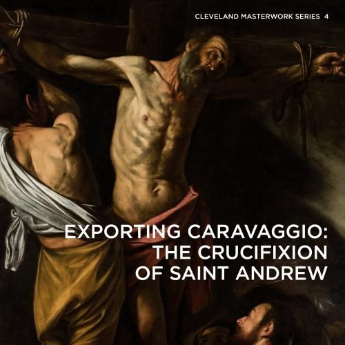 Cover image for Exporting Caravaggio: The Crucifixion of Saint Andrew