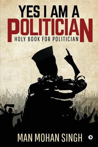 Cover image for Yes I Am a Politician: Holy Book for Politician