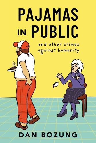 Cover image for Pajamas in Public and Other Crimes Against Humanity
