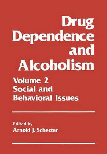 Cover image for Drug Dependence and Alcoholism: Volume 2: Social and Behavioral Issues
