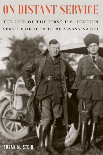Cover image for On Distant Service: The Life of the First U.S. Foreign Service Officer to be Assassinated