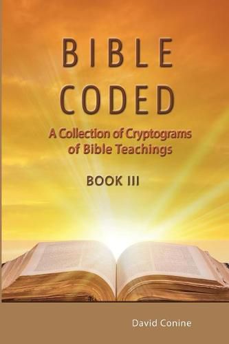 Cover image for Bible Coded LLL: A Collection of Crytograms of Bible Teachings