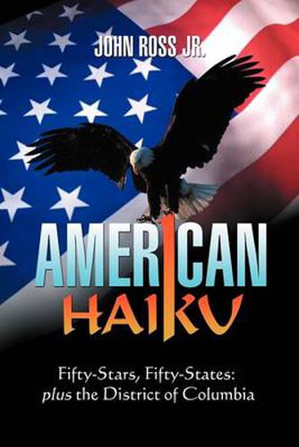 Cover image for American Haiku: Fifty-Stars, Fifty-States: Plus the District of Columbia