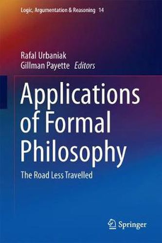 Cover image for Applications of Formal Philosophy: The Road Less Travelled