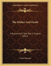 Cover image for The Soldier and Death: A Russian Folk Tale Told in English (1922)