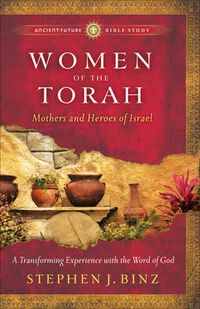Cover image for Women of the Torah - Matriarchs and Heroes of Israel