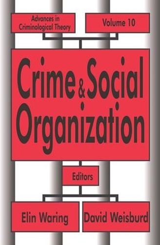 Cover image for Crime and Social Organization: Advances in Criminological Theory