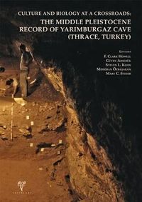 Cover image for Culture and Biology at a Crossroads: The Middle Pleistocene Record of Yarimburgaz Cave (Thrace, Turkey)