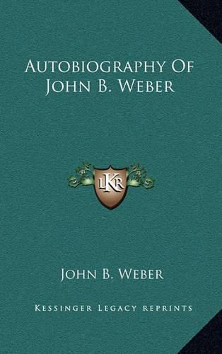 Autobiography of John B. Weber