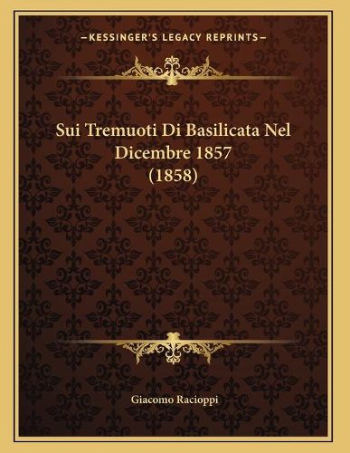 Sui Tremuoti Di Basilicata Nel Dicembre 1857 (1858)