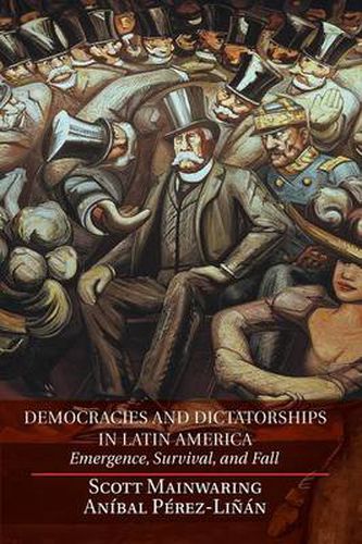 Cover image for Democracies and Dictatorships in Latin America: Emergence, Survival, and Fall