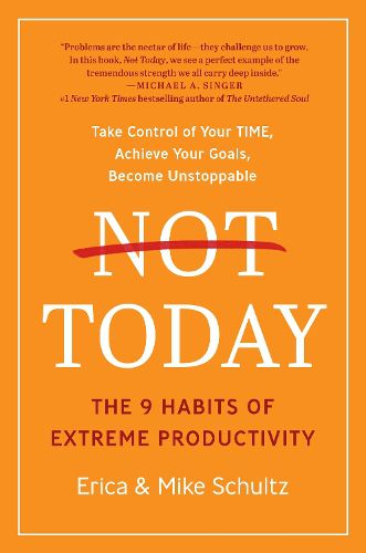 Cover image for Not Today: The 9 Habits of Extreme Productivity