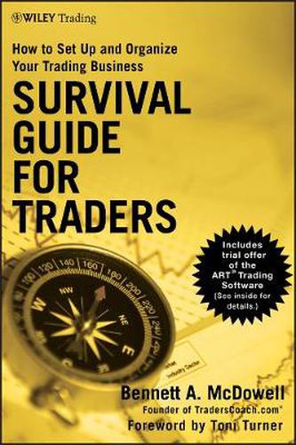 Survival Guide for Traders: How to Set-Up and Organize Your Trading Business