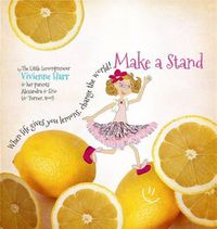 Cover image for Make a Stand: When Life Gives You Lemons, Change the World!