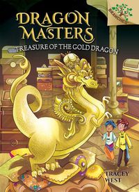 Cover image for Treasure of the Gold Dragon: A Branches Book (Dragon Masters #12): Volume 12