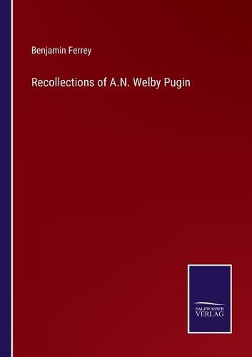 Cover image for Recollections of A.N. Welby Pugin