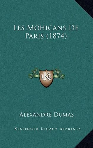 Cover image for Les Mohicans de Paris (1874)