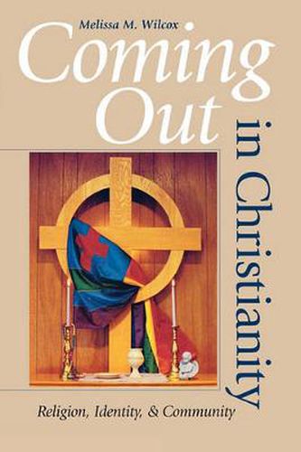 Cover image for Coming Out in Christianity: Religion, Identity, and Community