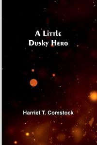 Cover image for A Little Dusky Hero