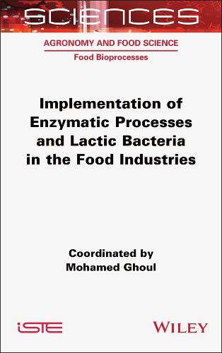 Cover image for Implementation of Enzymatic Processes and Lactic Bacteria in the Food Industries