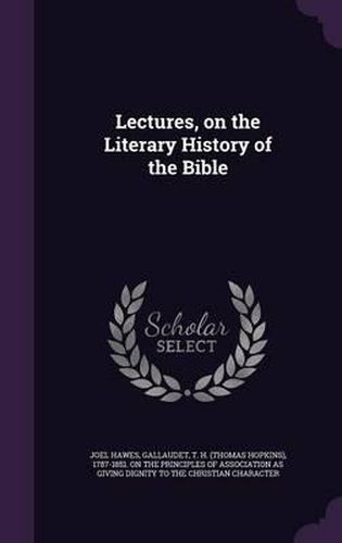 Lectures, on the Literary History of the Bible