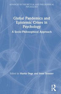 Cover image for Global Pandemics and Epistemic Crises in Psychology: A Socio-Philosophical Approach