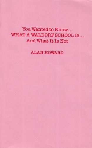 Cover image for You Wanted to Know: What a Waldorf School Is...and What It Is Not