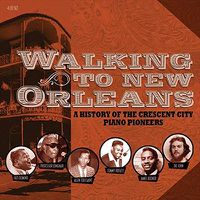 Cover image for Walking To New Orleans History Of Tyhe Crescent City Piano Pioneers