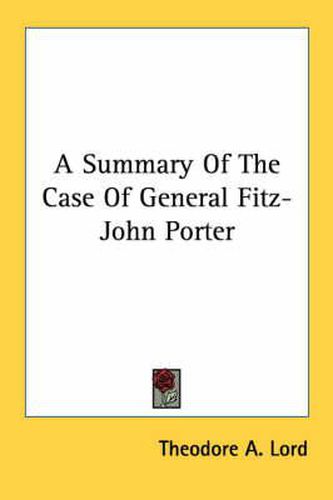 Cover image for A Summary of the Case of General Fitz-John Porter