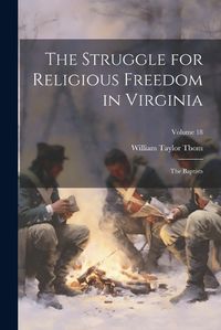 Cover image for The Struggle for Religious Freedom in Virginia