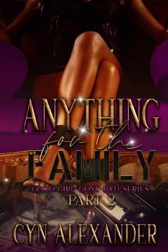 Anything for the Family: Good Girl Gone Bad Series Part 2