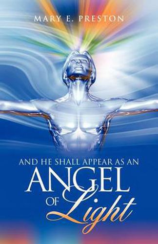 Cover image for And He Shall Appear as an Angel of Light