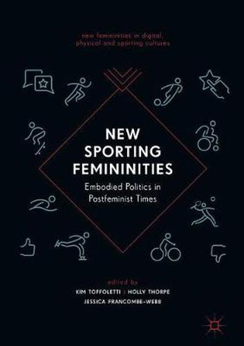 New Sporting Femininities: Embodied Politics in Postfeminist Times