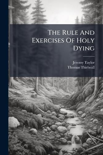 Cover image for The Rule And Exercises Of Holy Dying