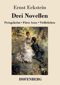 Cover image for Drei Novellen: Preisgekroent / Furst Arno / Vielliebchen