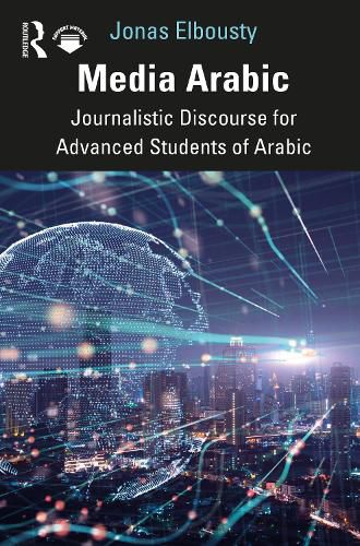 Cover image for Media Arabic: Journalistic Discourse for Advanced Students of Arabic