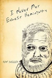 Cover image for I Never Met Ernest Hemingway