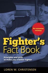 Cover image for Fighter's Fact Book 1: Principles and Drills to Make You a Better Fighter