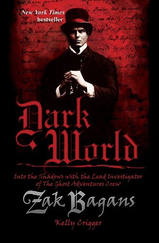 Cover image for Dark World: Into the Shadows with the Lead Investigator of The Ghost Adventures Crew