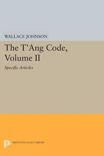 Cover image for The T'ang Code, Volume II: Specific Articles