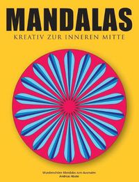 Cover image for Mandalas - Kreativ zur inneren Mitte: Wunderschoene Mandalas zum Ausmalen