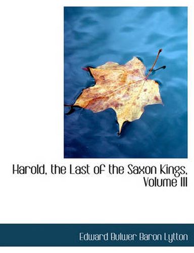 Cover image for Harold, the Last of the Saxon Kings, Volume III